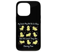 My Ducks May Not Be In A Row But They Are Having Fun Case for iPhone 13 Pro