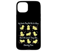 My Ducks May Not Be In A Row But They Are Having Fun Case for iPhone 15 Plus