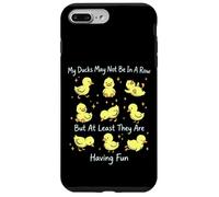 My Ducks May Not Be In A Row But They Are Having Fun Case for iPhone 7 Plus/8 Plus
