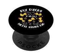 My Ducks Not In A Row At Least They Having Fun Funny Duck PopSockets Adhesive PopGrip
