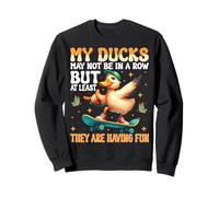 My Ducks Not in a Row - Quirky Life Chaos design Sweatshirt