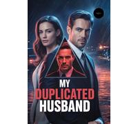 My Duplicated Husband: I Buried My Abusive Billionaire Husband, But the Next Morning He Walked Back Into Our House Alive