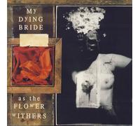AS THE FLOWER WITHERS - MY DYING BRIDE