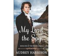 My Earl The Spy : A Regency Romance (The Spying Lords)