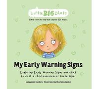My Early Warning Signs: Exploring Early Warning Signs and what to do if a child experiences these signs (Little Big Chats)