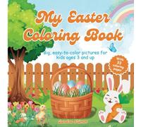 My Easter Coloring Book: Big, easy-to-color pictures for kids ages 3 and up
