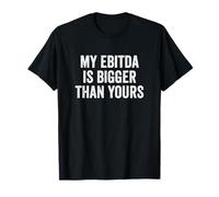 My EBITDA is Bigger Than Yours Bookkeeper Accountant T-Shirt