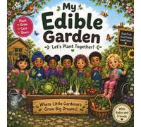 My Edible Garden: Let's Plant Together!