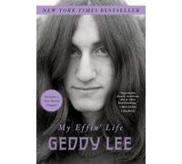 My Effin' Life by Geddy Lee Paperback