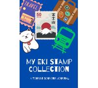 My Eki Stamp Collection: Travel Memories of Japan