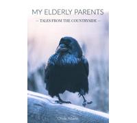My Elderly Parents: Tales from the countryside