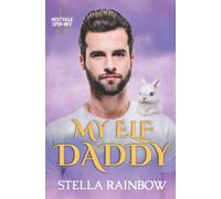 My Elf Daddy: A Daddy/Little Paranormal Holiday Romance