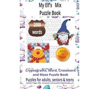 My Elf’s Mix Puzzle Book: Engaging Mixed Puzzle Collection with Large Print Featuring My Elf’s, Holiday Fun, and Cherished Companions - 6x9 inches, ... Gift for Travel, Holidays, and Relaxation.