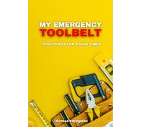 My Emergency Toolbelt: Cool Tools for Tough Times