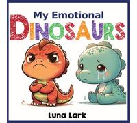My Emotional Dinosaurs: Children's Books About Emotions and Feelings, Kids Ages 3-5: 2 (My Dinosaurs)