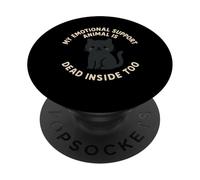 My Emotional Support Animal Is Dead Inside Too Funny Cat PopSockets Adhesive PopGrip