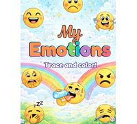 My Emotions: A Fun and Easy Tracing and Coloring Book About Emotions for Young Learners