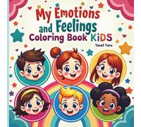 My Emotions and Feelings Coloring Book for Kids: Fun and Educational Coloring Pages to Help Children Understand and Express Their Emotions