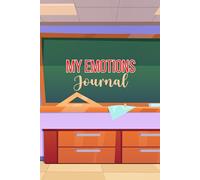 My Emotions Journal: Feelings and Mood Tracking Log Book For Kids And Teens To Help Children Express Their Emotions
