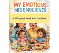 MY EMOTIONS-MIS EMOCIONES: A Bilingual Book for Toddlers