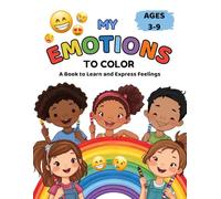 My Emotions To Color: A Book to Learn and Express Feelings