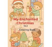 My Enchanted Christmas - Coloring Book Vol. 2: 30 cozy and magical new Christmas scenes to color and enjoy!