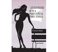 My encounter with a prostitute and other stories