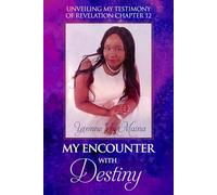 My Encounter with Destiny: Unveiling My Testimony of Revelation Chapter 12