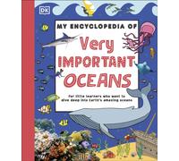 My Encyclopedia of Very Important Oceans: For Little Learners Who Want to Dive Deep into Earth's Amazing Oceans (My Very Important Encyclopedias)