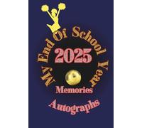 My End of School Year 2025 - Memories, Autographs: Write down your memories before you forget them!
