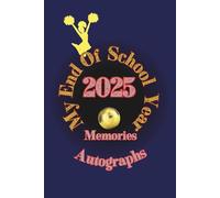 My End of School Year 2025 - Memories, Autographs: Write down your memories before you forget them!