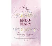My Endo-Diary: My personal companion for self-care and reflection