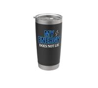 My Energy Does Not Lie Authentic Power Design Stainless Steel Insulated Tumbler