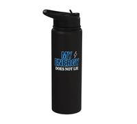 My Energy Does Not Lie Authentic Power Design Stainless Steel Insulated Water Bottle