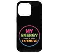 My Energy Is Expensive Mood Strong Presence - Case for iPhone 13 Pro