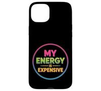 My Energy Is Expensive Mood Strong Presence - Case for iPhone 15 Plus