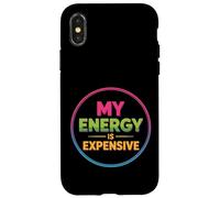 My Energy Is Expensive Mood Strong Presence - Case for iPhone X/XS