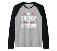 My Energy is Expensive Mood Strong Presence |- Raglan Baseball Tee