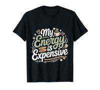 My Energy is Expensive Mood Strong Presence Value Graphic T-Shirt, Men, Black, S