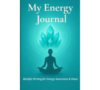 My Energy Journal: A Guided Daily Diary for Crystal Healing and Mindful Reflection (Aqua Glow)