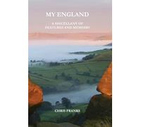 My England: A Miscellany of Features and Memoirs