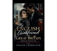 MY ENGLISH GIRLFRIEND FROM GREAT BRITAIN: A stolen secret. A lethal betrayal. And a high-octane race through the dark, wet streets of London.