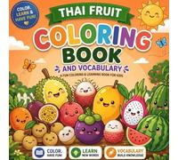 My English Learn Thai Fruit colouring Book and vocabulary: A Fun colouring and Learning Book for kids to Discover New Words and Build Knowledge