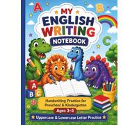 My English Writing Notebook: Handwriting Practice for Preschool & Kindergarten | Ages 3-5 | 120 pages | colored interior (Little Dino Learning Series)
