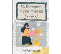 My Enneagram Type 3 Journal - The Rainmaker: Unique & Fun Diary Notebook for Adults that Embrace their Personality Type and Enjoy Writing Thoughts ... and Self Growth (Enneagram Collection)