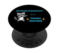 My Entire Personality Is A Trauma Response Cute Raccoon PopSockets Adhesive PopGrip