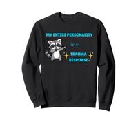 My Entire Personality Is A Trauma Response Cute Raccoon Sweatshirt