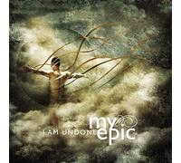 My Epic - I Am Undone
