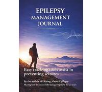 My Epilepsy Journal: EASY TRACKING: triggers, symptoms, medications, side effects, mood changes, and more...