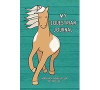 My Equestrian Journal: Horseback Riding Lesson Record Log